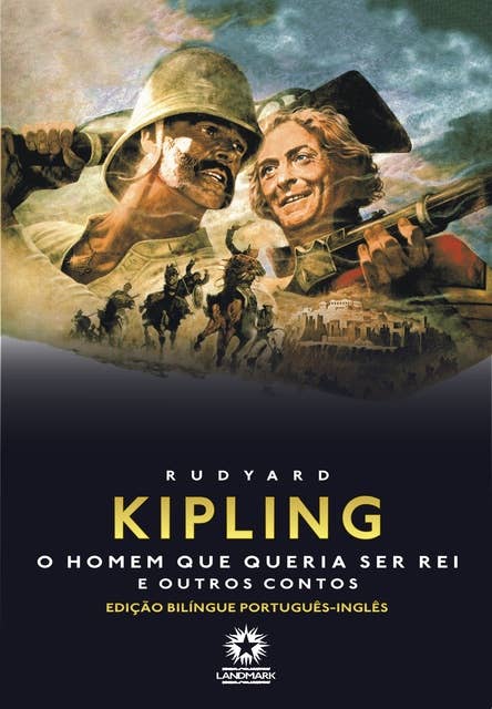 O homem que queria ser rei e outros contos: Edição bilíngue português - inglês