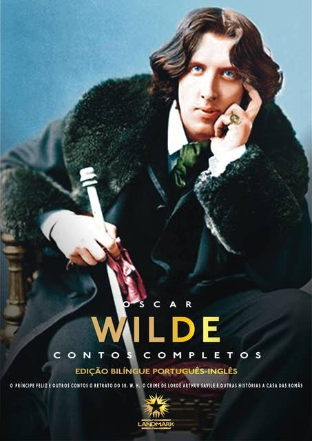 Contos Completos de Oscar Wilde: Edição bilíngue português - inglês