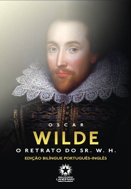 O retrato do Sr. W.H.: The portrait of Mr. W.H.: Edição bilíngue português - inglês