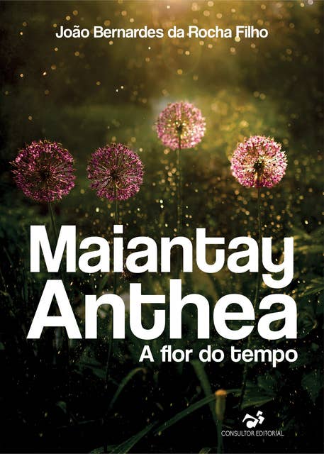 Maiantay Anthea: A flor do tempo