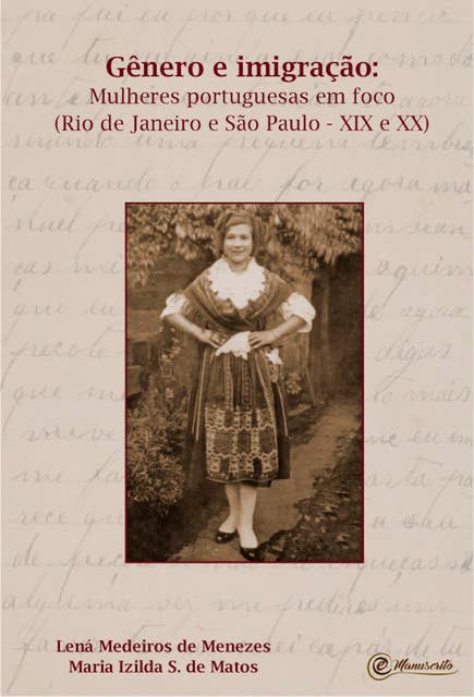 Gênero e imigração: Mulheres portuguesas em foco (Rio de Janeiro e São Paulo – XIX e XX)