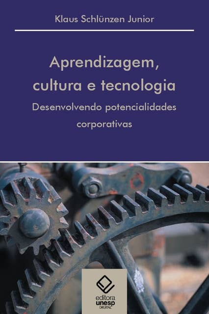 Aprendizagem, cultura e tecnologia: desenvolvendo potencialidades corporativas