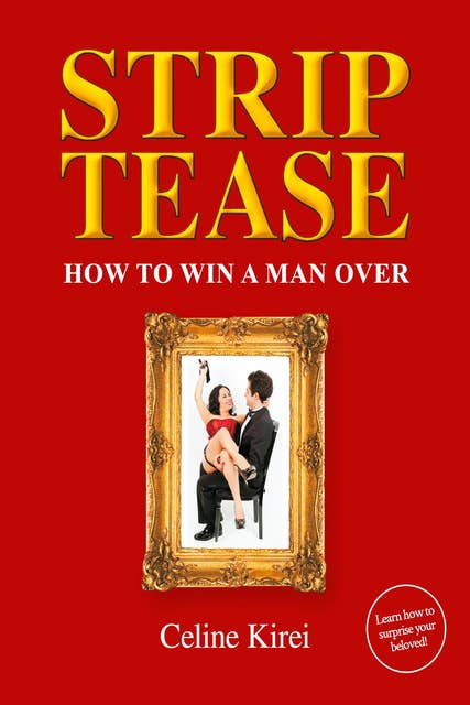 Striptease: How to win a man over