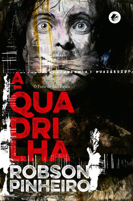 A quadrilha: O Foro de São Paulo