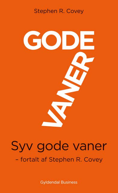 Cover for 7 gode vaner (kort udgave): Fortalt af Stephen R. Covey