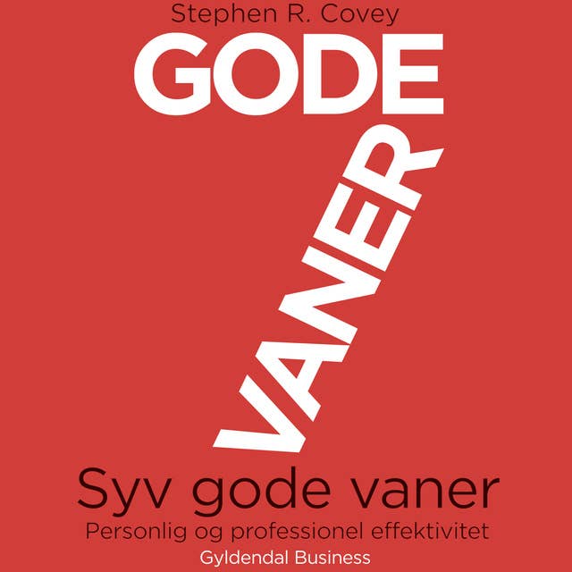 Cover for 7 gode vaner (kort udgave): Fortalt af Stephen R. Covey