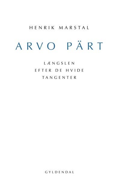 Arvo Pärt: Længslen efter de hvide tangenter