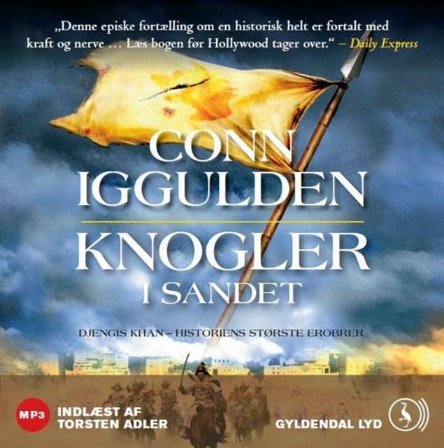 Knogler i sandet: Djengis Khan - Historiens største erobrer - Bind 3