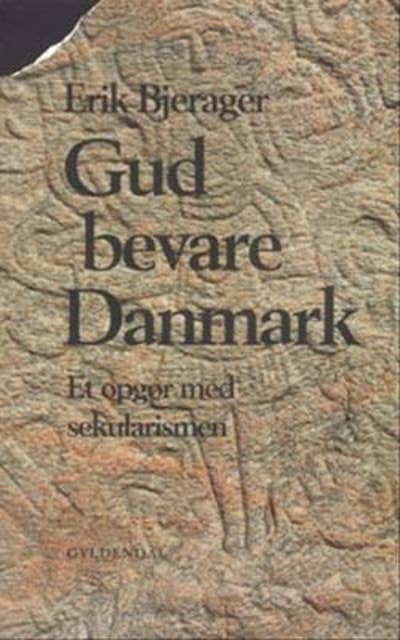 Gud bevare Danmark: Et opgør med sekularismen