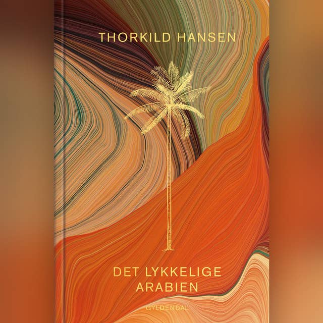 Det lykkelige Arabien: En dansk ekspedition 1761-67