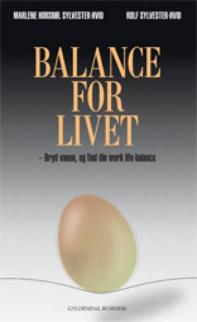 Balance for livet: - bryd vanen, og find din work-life balance.