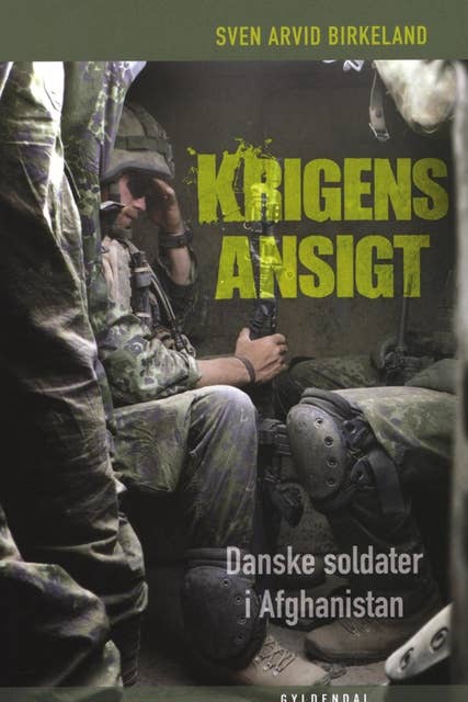 Krigens ansigt: Danske soldater i Afghanistan