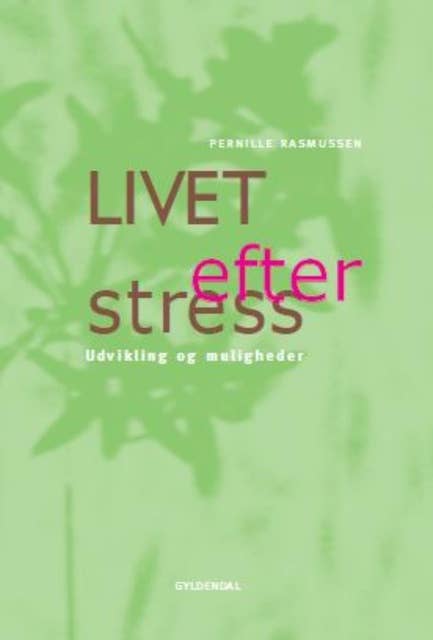 Livet efter stress: Udvikling og muligheder