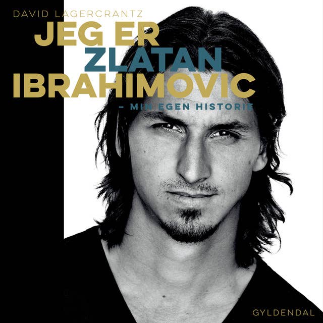 Jeg er Zlatan Ibrahimovic: Min egen historie