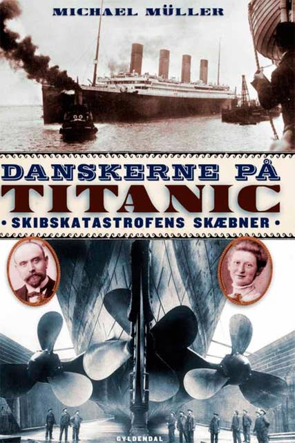 Danskerne på Titanic: Skibskatastrofens skæbner