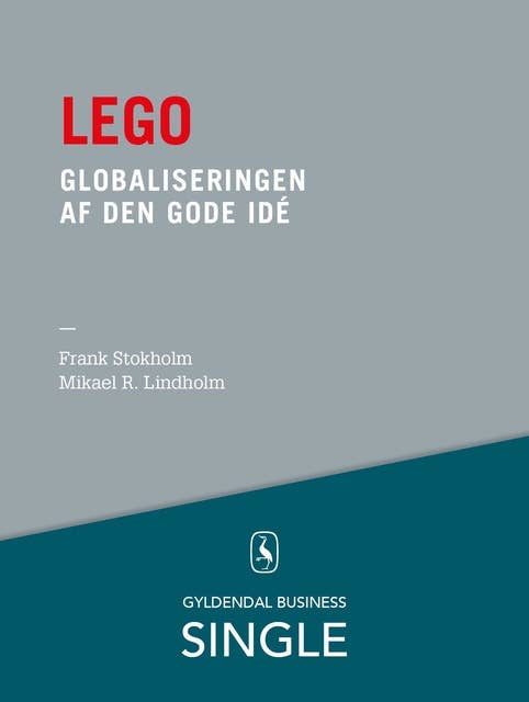 Lego - Den danske ledelseskanon, 3: Globaliseringen af den gode idé