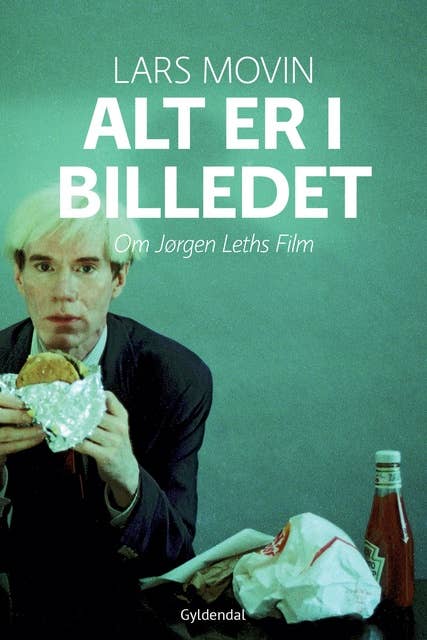 Alt er i billedet: Om Jørgen Leths film
