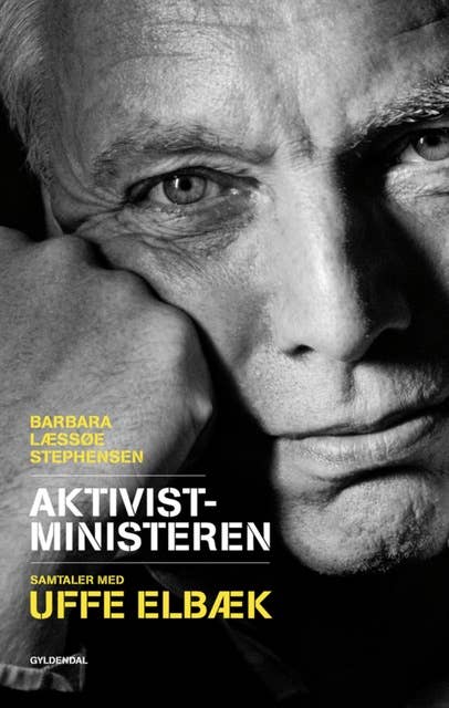 Aktivistministeren: Samtaler med Uffe Elbæk