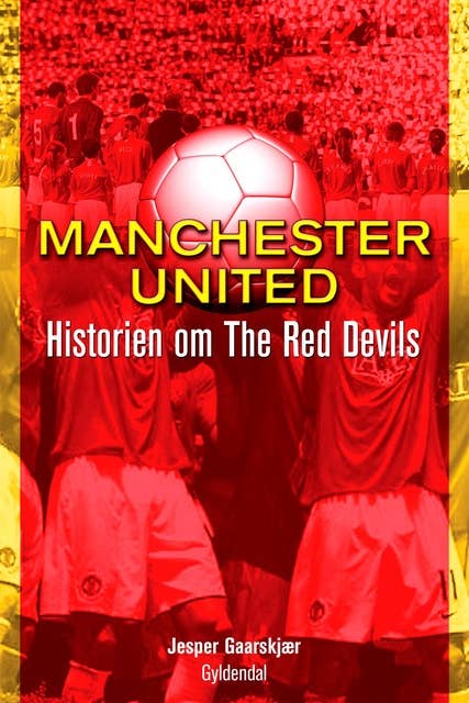 Manchester United: Historien om The Red Devils