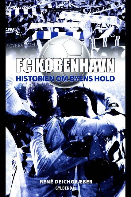 FC København: Historien om Byens Hold
