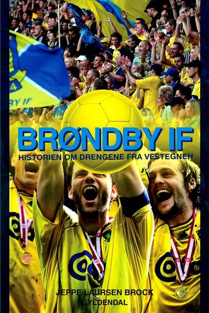 Brøndby IF: Historien om Drengene fra Vestegnen