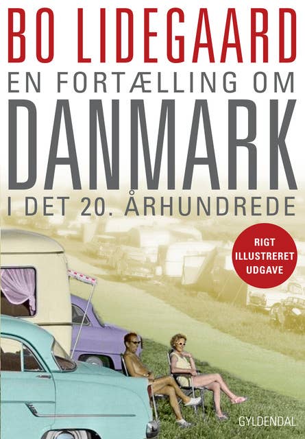 En fortælling om Danmark i det 20. århundrede: Illustreret udgave