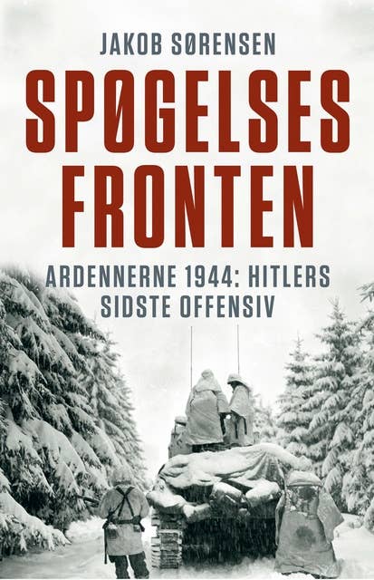 Spøgelsesfronten: Ardennerne 1944: Hitlers sidste offensiv