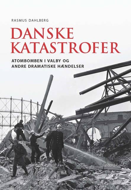 Danske katastrofer: Atombomben i Valby og andre dramatiske hændelser