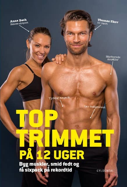Cover for TOPTRIMMET på 12 uger: Byg muskler, smid fedt og få sixpack på rekordtid