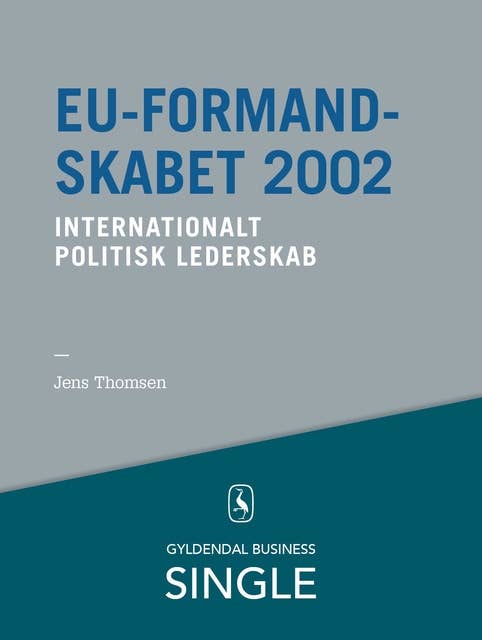 EU-formandskabet 2002 - Den danske ledelseskanon, 11: Internationalt politisk lederskab