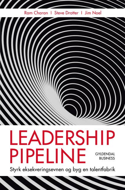 Leadership pipeline: Styrk eksekveringsevnen og byg en talentfabrik