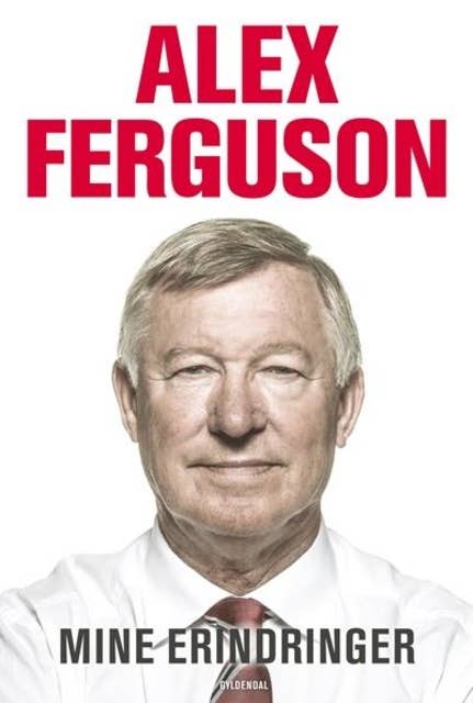 Alex Ferguson: Mine erindringer