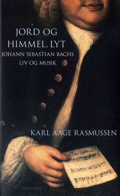 Jord og Himmel, lyt: Johann Sebastian Bachs liv og musik