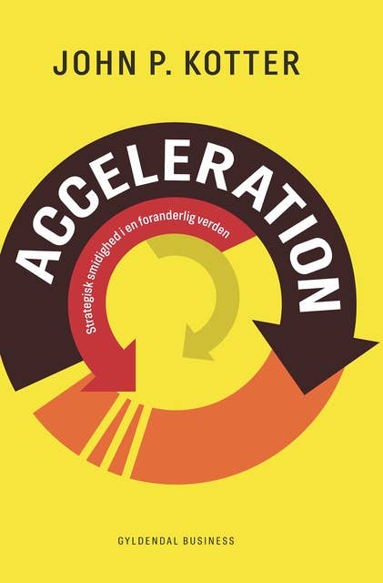 Acceleration: Strategisk smidighed i en foranderlig verden
