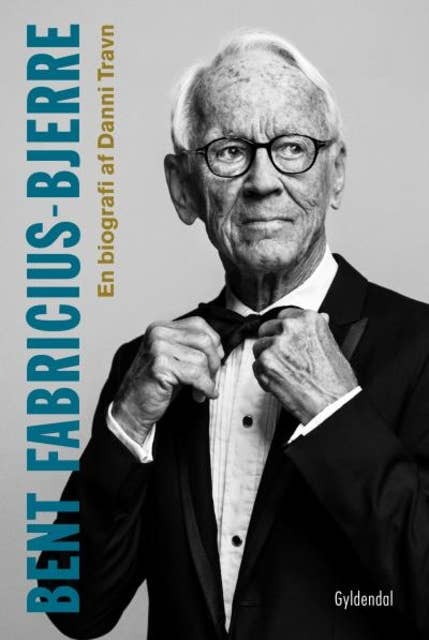 Bent Fabricius-Bjerre: En biografi