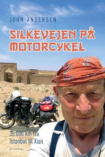 Silkevejen på motorcykel: 35.000 km fra Istanbul til Xian