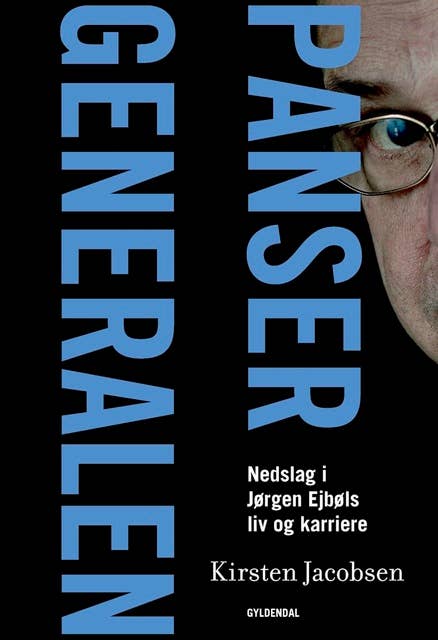 Pansergeneralen: Nedslag i Jørgen Ejbøls liv og karriere