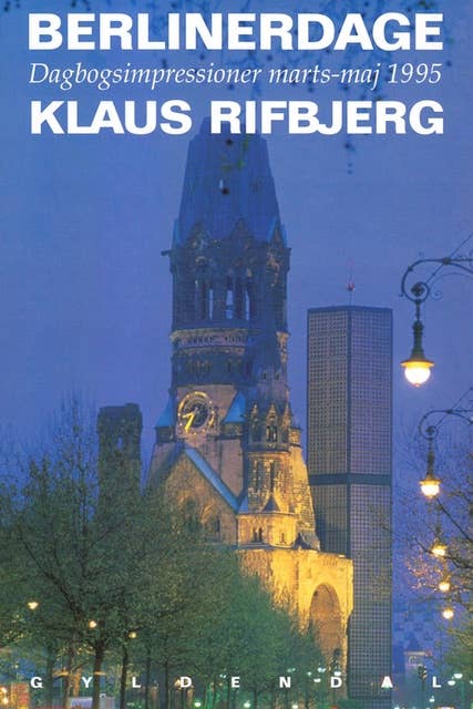 Berlinerdage: Dagbogsimpressioner marts-maj 1995
