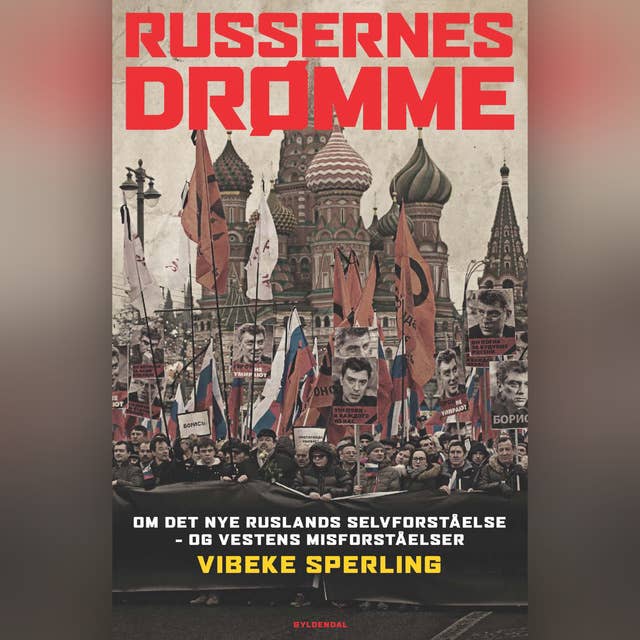 Cover for Russernes drømme: Om det nye Ruslands selvforståelse – og Vestens misforståelser