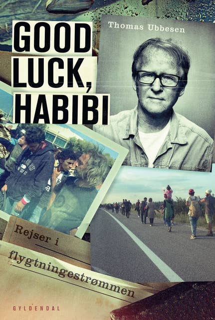 Good luck, habibi: rejser i flygtningestrømmen