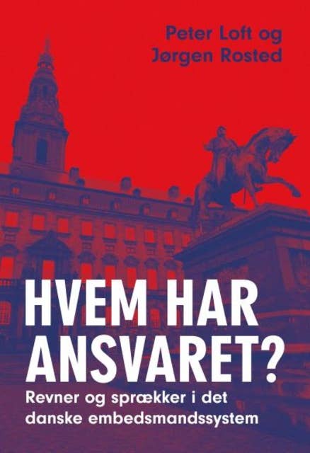 Cover for Hvem har ansvaret?: revner og sprækker i det danske embedsmandssystem
