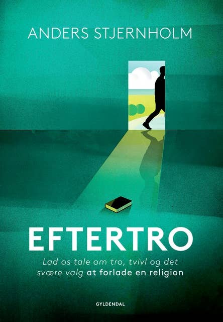 Eftertro: Lad os tale om tro, tvivl og det svære valg at forlade en religion