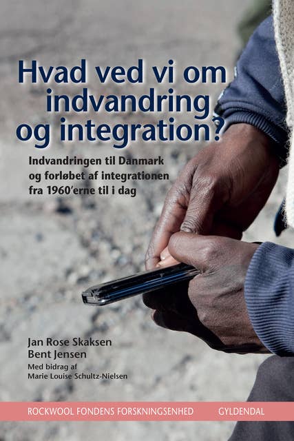 Hvad ved vi om indvandring og integration?: Indvandringen til Danmark og forløbet af integrationen fra 1960'erne til i dag
