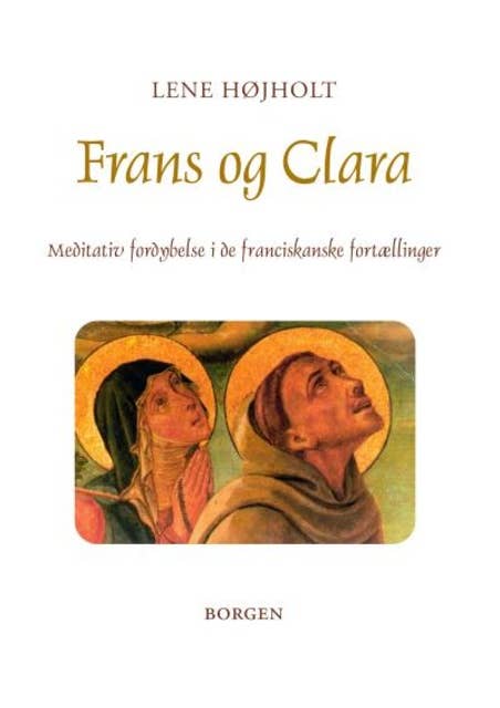 Frans og Clara: Meditativ fordybelse i de franciskanske fortællinger