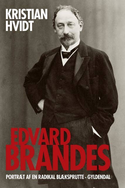 Edvard Brandes: Portræt af en radikal blæksprutte