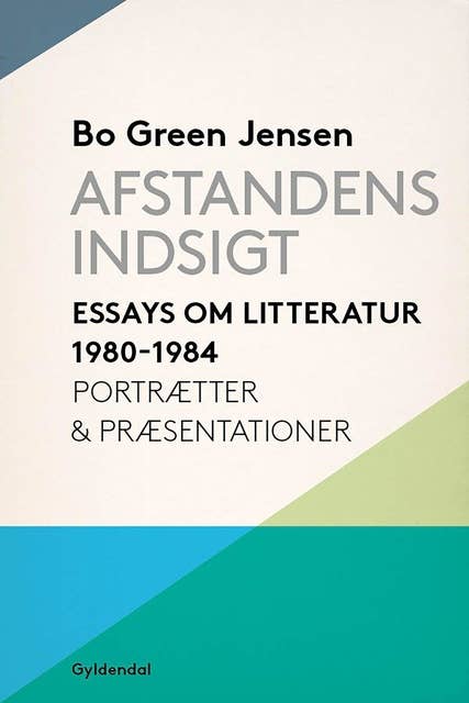 Afstandens indsigt: Essays om litteratur fra 1980-1984