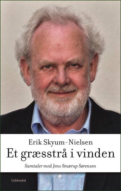 Et græsstrå i vinden: Samtaler med Jens Smærup Sørensen