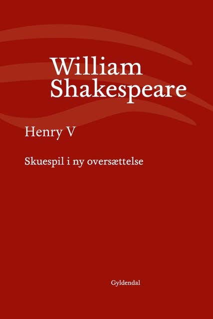 Henry V: Skuespil i ny oversættelse