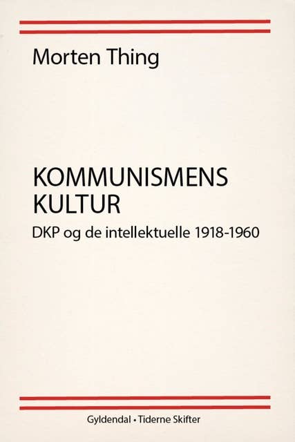 Kommunismens kultur: DKP og de intellektuelle 1918-1960