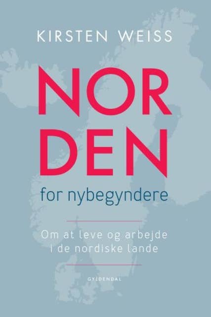 Norden for nybegyndere: Om at leve og arbejde i de nordiske lande